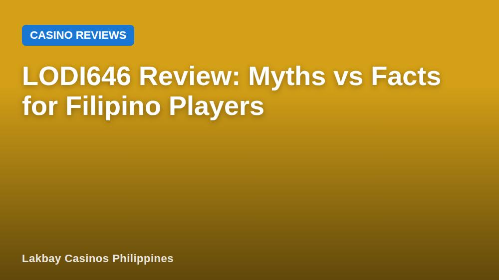 LODI646 Review: Myths vs Facts for Filipino Players